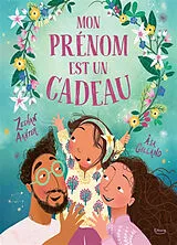 Broschiert Mon prénom est un cadeau von Zeshan; Gilland, Asa Akhter