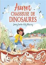 Broschiert Aurore : chasseuse de dinosaures von Jenny; Murray, Lily Lovlie