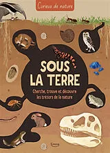 Kartonierter Einband CURIEUX DE NATURE - SOUS LA TERRE von PATTENDEN MARC