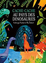 Broschiert Cache-cache au pays des dinosaures von Keitaro; Latimer, Alex Kikaseya
