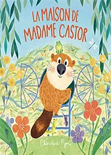 Fester Einband LA MAISON DE MADAME CASTOR von PYM CHRISTINE