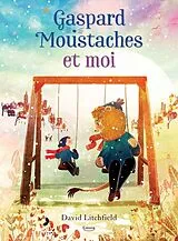 Broschiert Gaspard Moustaches et moi von David Litchfield