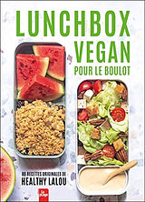 Broché Lunchbox vegan pour le boulot : 80 recettes originales de Healthy Lalou de Healthy Lalou