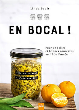 Broché En bocal ! : pour de belles et bonnes conserves au fil de l'année de Linda Louis