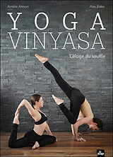 Broché Yoga Vinyasa : l'éloge du souffle de Amélie, Alex Annoni