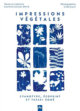 Broschiert Impressions végétales : cyanotype, écoprint et tataki zomé von Laurence Loiseau-David