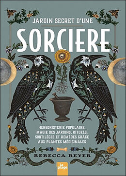 Broschiert Jardin secret d'une sorcière : herboristerie populaire, magie des jardins, rituels, sortilèges et remèdes grâce aux p... von Rebecca Beyer