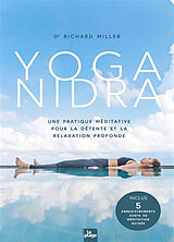 Broché Yoga nidra : une pratique méditative pour la détente et la relaxation profonde de Richard Cushing Miller