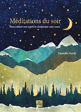 Broché Méditations du soir : pour calmer son esprit et s'endormir sans souci de Danielle North