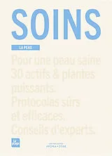 Broschiert Soins : la peau : pour une peau saine, 30 actifs & plantes puissants, protocoles sûrs et efficaces, conseils d'experts von Michèle; Daviau, Caroline Nicoué-Paschoud