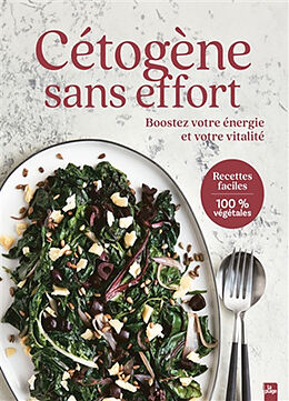 Broché Cétogène sans effort : boostez votre énergie et votre vitalité : recettes faciles 100 % végétales de 