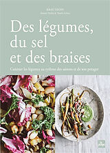 Broché Des légumes, du sel et des braises : cuisiner les légumes au rythme des saisons et de son potager de Susann; Schon, Yannic Probst