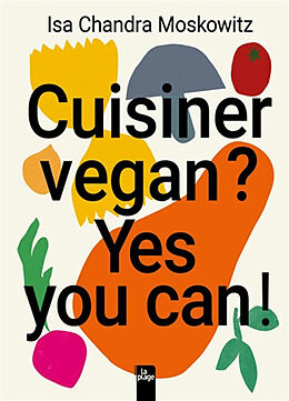 Broché Cuisiner vegan ? Yes you can ! de Moskowitz-i