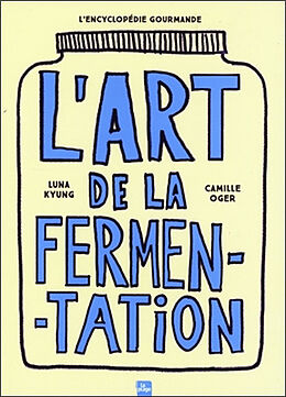 Broschiert L'art de la fermentation von Luna; Oger, Camille Kyung