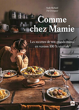 Broschiert Comme chez mamie : les recettes de nos grands-mères en version 100 % végétale von Richard-a