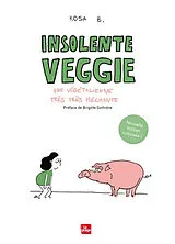 Broschiert Insolente veggie : une végétalienne très très méchante von Rosa B.