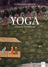 Broschiert Yoga : 2.500 ans d'histoire von Clémentine Erpicum