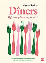 Broschiert Dîners : qu'est-ce qu'on mange ce soir ? : 120 recettes végétaliennes et végétariennes idéales pour le plus important... von Meera Sodha
