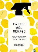 Broschiert Faites bon ménage : recettes écologiques, astuces économiques, routines pratiques von Anaïs Primerano