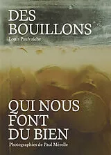 Broschiert Des bouillons qui nous font du bien von Louis Paulvaiche
