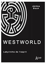 Broché Westworld : labyrinthe de l'esprit de Jérôme Bloch