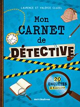 Broché Mon carnet de détective : 20 enquêtes à élucider de Laurence; Cluzel, Valérie Cluzel