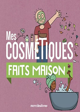 Broché Mes cosmétiques faits maison de 