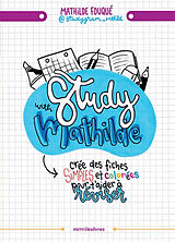 Broché Study with Mathilde : crée tes fiches simples et colorées pour t'aider à réviser de Mathilde Fouqué