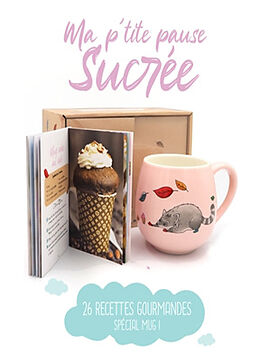 Broché Ma p'tite pause sucrée : 26 recettes gourmandes spécial mug ! de 