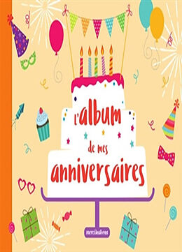 Broché L'album de mes anniversaires de 