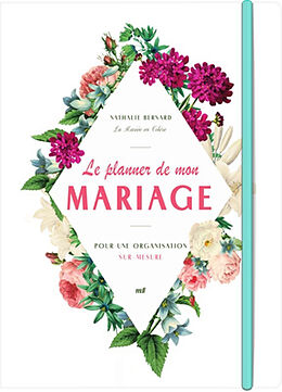 Broché Le planner de mon mariage : pour une organisation sur mesure de Nathalie Bernard