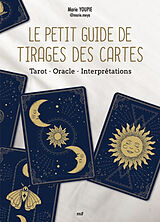 Broché Le petit guide de tirages des cartes : tarot, oracle, interprétations de Marie Youpie