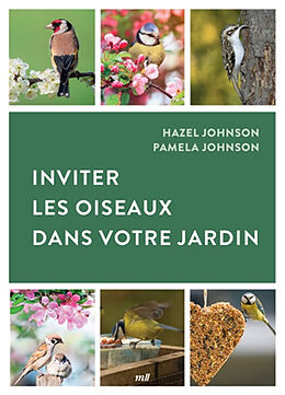 Broché Inviter les oiseaux dans votre jardin de Hazel; Johnson, Pamela Johnson