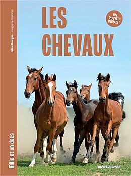 Broché Les Chevaux - Mille et un Docs - Inclus : Un Poster Recto Verso ! de Bourgoin Helene