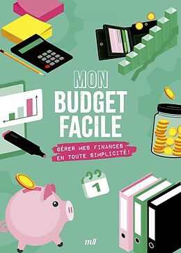 Broché Mon budget facile : gérer mes finances en toute simplicité ! de Madame Economise