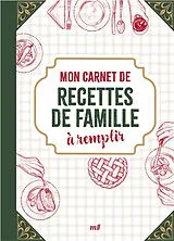 Broschiert Mon carnet de recettes de famille à remplir von 