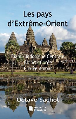 eBook (epub) Les pays d'Extrême-Orient de Octave Sachot