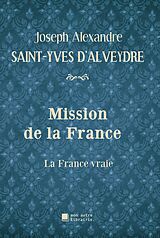 E-Book (epub) Mission de la France von Joseph Alexandre Saint-Yves d'Alveydre