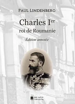 E-Book (epub) Charles Ier roi de Roumanie von Paul Lindenberg
