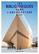 Broché Les bibliothèques dans l'architecture. Libraries architecture de David Andreu
