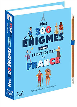 Broché Mes 300 énigmes spécial histoire de France de Loïc Audrain, Sandra Lebrun