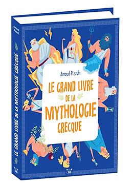 Broché Le grand livre de la mythologie grecque de Arnaud Pizzuti