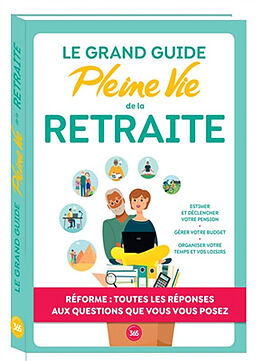 Broché Le grand guide Pleine Vie de la retraite : réforme : toutes les réponses aux questions que vous vous posez de Pleine vie