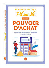 Broché Mon guide pratique Pleine Vie spécial pouvoir d'achat : conseils et astuces pour dépenser vraiment moins de Pleine vie