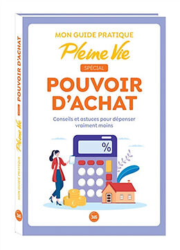 Broché Mon guide pratique Pleine Vie spécial pouvoir d'achat : conseils et astuces pour dépenser vraiment moins de Pleine vie