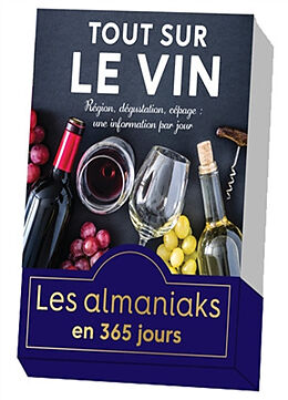 Broché Tout sur le vin : région, dégustation, cépage : une information par jour de 