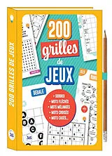 Broschiert 200 grilles de jeux : sudokus, mots fléchés, mots mélangés, mots croisés, mots casés... von 