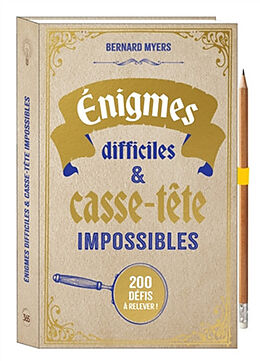 Broschiert Enigmes difficiles & casse-tête impossibles : 200 défis à relever ! von Bernard Myers