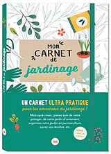 Broché Mon carnet de jardinage : un carnet ultra pratique pour les amoureux du jardinage de 
