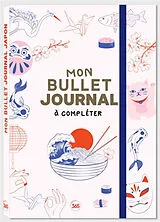 Broschiert Mon bullet journal à compléter : inspiration Japon von 